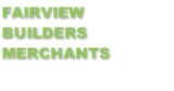 FAIRVIEW BUILDERS MERCHANTS